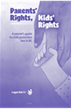 Parents' Rights, Kids' Rights: A Parent's Guide to Child Protection Law in BC