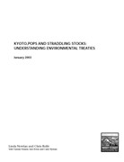 Kyoto, POPs, and Straddling Stocks: Understanding Environmental Treaties 