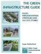 The Green Infrastructure Guide: Issues, Implementation Strategies and Success Stories 