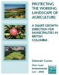 Protecting the Working Landscape of Agriculture: A Smart Growth Direction for Municipalities in British Columbia