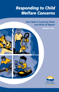 Responding to Child Welfare Concerns: Your Role in Knowing When and What to Report