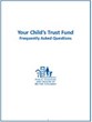 Your Child's Trust Fund: FAQ