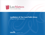 LawMatters At Your Local Public Library: A Report for Public Librarians 