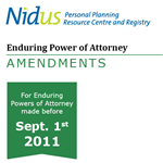 Power of Attorney Act Amendments: For Enduring Powers of Attorney made before September 1, 2011