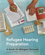 Refugee Hearing Preparation: A Guide for Refugee Claimants