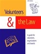 Volunteers and the Law: A Guide for Volunteers, Organizations and Boards