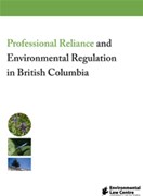 Professional Reliance and Environmental Regulation in British Columbia