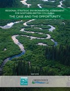 Regional Strategic Environmental Assessment for Northern British Columbia: The Case and the Opportunity