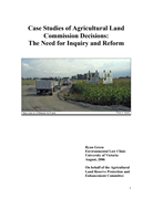 Case Studies of Agricultural Land Commission Decisions: The Need for Inquiry and Reform