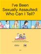 I've Been Sexually Assaulted: Who Can I Tell?