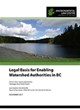 Legal Basis for Enabling Watershed Authorities in BC