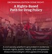 Decriminalization Done Right: A Rights-Based Path for Drug Policy 